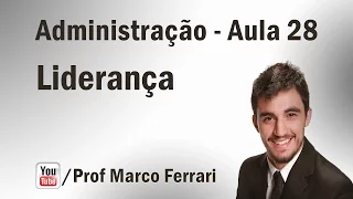Administração - Aula 28 (Liderança)