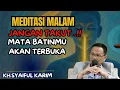 Download Lagu Meditasi malam ,jangan takut mata batinmu akan terbuka 🔴KH syaiful karim #tauhid #shorts 