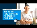 How To Use TIME TRACKING To Maximize Your Week Reclaim 10 HOURS EVERY Week