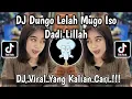Download Lagu DJ DUNGO LELAH MUGO ISO DADI LILLAH || DJ KABAGYAN VIRAL TIKTOK TERBARU MENGKANE YANG KALIAN CARI!!!