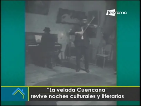 La velada Cuencana revive noches culturales y literarias