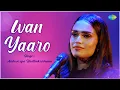 Ivan Yaaro (Acoustic) | Minnale | Aishwerya Radhakrishnan | Arun S, Jose F, Jerome | Saregama Bare