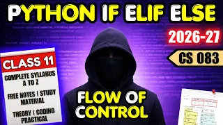 Class 11 Computer Science Python If Elif Else Flow of Control Unit 2 CS 083 ONESHOT 2026-27