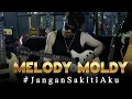 Download Lagu MELODY MOLDY - Moldy radja #JanganSakitiAku