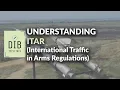 Understanding International Traffic in Arms Regulations ITAR
