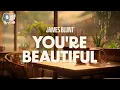 Download Lagu James Blunt ~ You're Beautiful (Lyrics)
