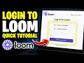 How to login to Loom for asynchronous updates that save meetings - Quick Tutorial