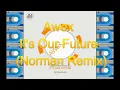 Awex   It's Our Future Norman Remix