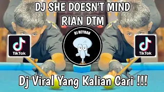 Download DJ SHE DOESN'T MIND RIAN DTM VIRAL TIK TOK TERBARU YANG KALIAN CARI! MP3