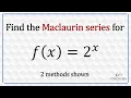 Maclaurin Series for 2 x