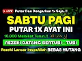Lagu MUSTAJAB❗Dzikir Hari Sabtu Berkah Pembuka Pintu Rezeki Dari Segala Penjuru, Morning Dua