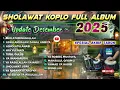 SHOLAWAT KOPLO FULL ALBUM TERBARU 2025 SPESIAL AKHIR TAHUN ( SHOLAWAT JIBRIL )