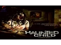 HAUNTED CHILD Full Movie Part 1