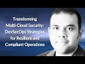 Transforming Multi-Cloud Security Vamsi Anumolu Conf42 Chaos Engineering 2025