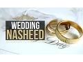Download Lagu Wedding Nasheed | Muhammad Al Muqit (Background Nasheed Version)