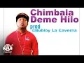 Download Lagu Chimbala - Deme Hilo (prod) Bubloy Dembow 2013 Original.