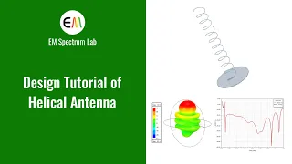 Design Tutorial of Helical Antenna Normal Axial Modes