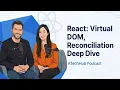 How React Actually Works Virtual DOM Diffing Algorithm Fiber Architecture React Podcast 01