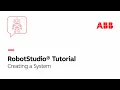 Creating a System Robotstudio Tutorial