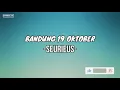 Download Lagu BANDUNG 19 OKTOBER - SEURIEUS (LIRIK)