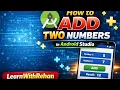 How to Add Two Numbers in Android Studio Android App Development for Beginners Java