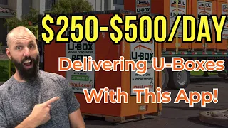 250- 500 Per Day Delivering U-Boxes For U-Haul