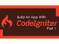 Build A CodeIgniter PHP App - Part 1