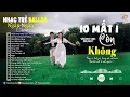 Download Lagu Nhạc Trẻ Ballad Top Xu Hướng 2025🛑10 Mất 1 Còn Không ♫ Top 15 Ca Khúc Về Nỗi Đau Tình Yêu Cực Hot