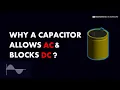 Why do Capacitors allow AC but block DC