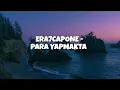 ERA7CAPONE - PARA YAPMAKTA