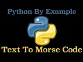 Convert Text name into Any Morse - Code and vise versa in phyton language