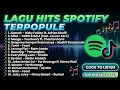 Lagu LAGU HITS SPOTIFY 2025 ~ Playlist Santai Buat Kerja \u0026 Belajar ~ Lagu Indonesia Viral TikTok