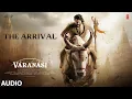 Lagu Varanasi: The Arrival (Audio) |Mahesh Babu |Priyanka Chopra |Prithviraj |SS Rajamouli |MM Keeravaani