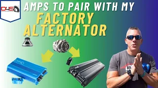 WHAT AMPS WORK BEST WITH MY FACTORY ALTERNATOR