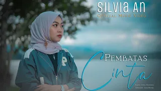 Download Silvia An - Pembatas Cinta ( Official Music Video) MP3