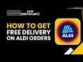 How to Get Free Delivery on Aldi Orders