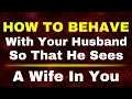 Download Lagu Angels Say: HOW TO BEHAVE With Your Husband So That He Sees A Wife In You