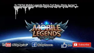Download DJ TikTok Mobile Legends Remix Full Bass_(Dicky Aprian™) MP3