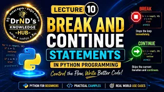 Lecture 10 Python Break vs Continue Statements Explained with Examples