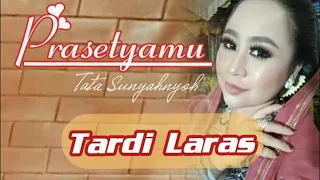 Download PRASETYAMU KARAWITAN TARDI LARAS MP3