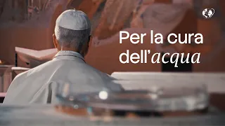 Prega con il Papa: Per la cura dell’acqua | Settembre 2026