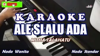 Download Karaoke Ale Slalu Ada - Mitha Talahatu (Karaoke New Version) MP3