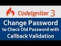 Change Password in CodeIgniter with Callback Validation to Check Old Password