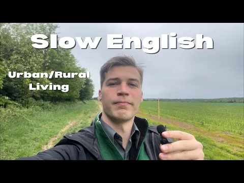 Slow English: Urban vs Rural Living - Intermediate/Advanced English Listening Practice