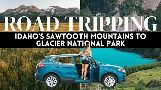 THE ULTIMATE ROAD TRIP Idaho s Sawtooth Mountains to Glacier National Park