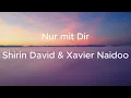Shirin David feat. Xavier Naidoo - Nur mit Dir (Lyrics)