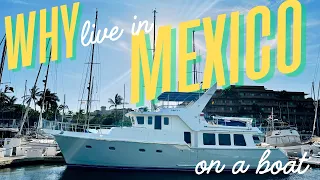 Why We’ve Boated in Mexico for 7 years! Mexico: A Cruiser’s Dream
