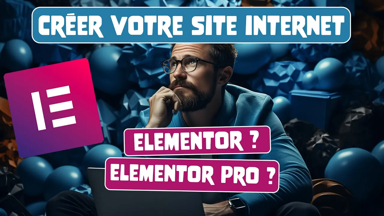 Tutoriels Elementor OU Elementor Pro - Comment choisir pour créer un Site Web sur WordPress