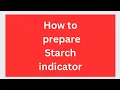 How to prepare starch indicator solution