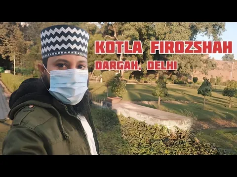 dargah hazrat syed badruddeen chishti samarkandi | firoz shah kotla delhi